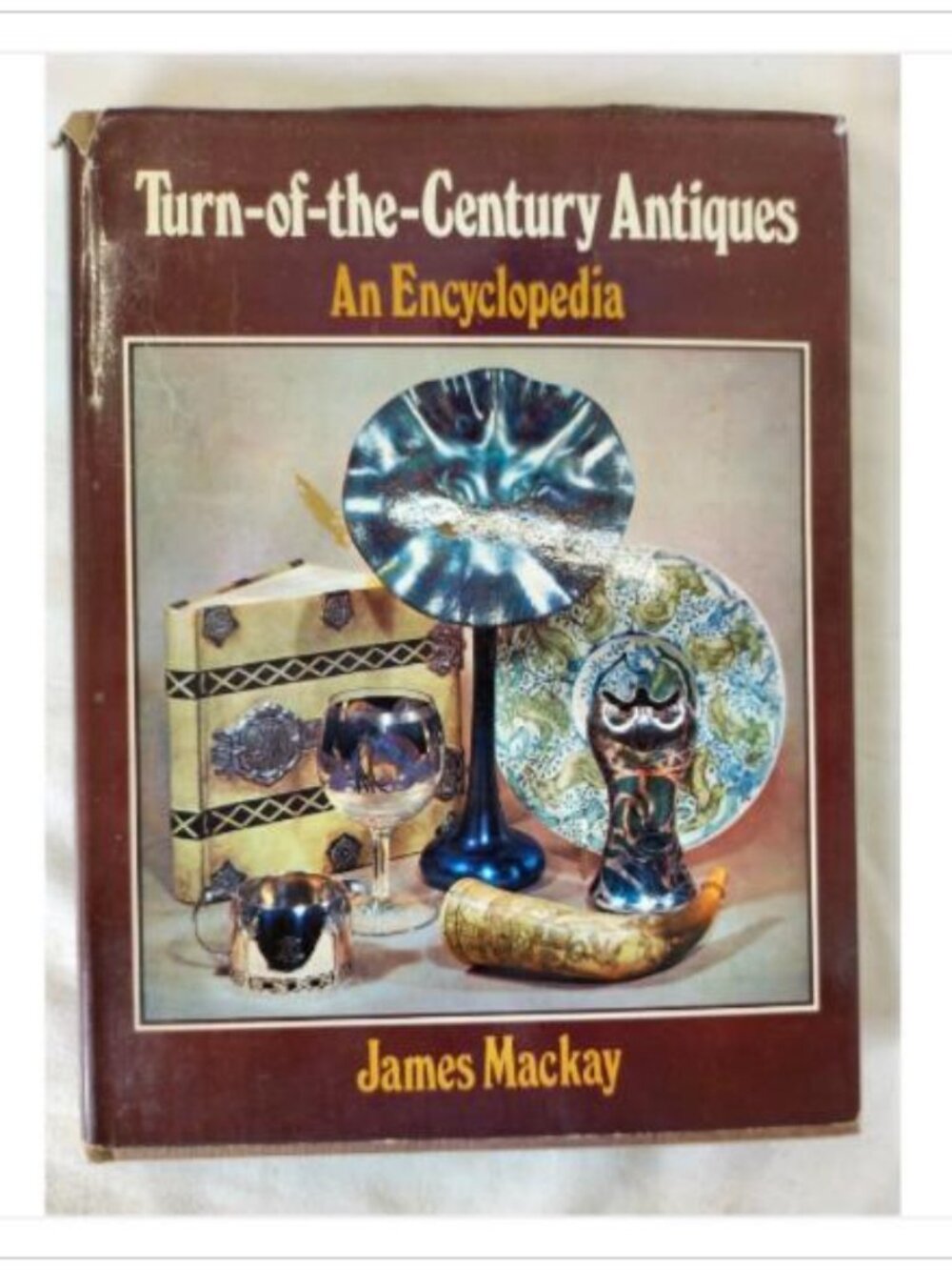 Turn-of-the-Century Antiques James Mackay 1974 ISBN 0-525-49504-5